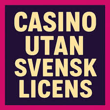 Casino utan svensk licens en guide för spelare 2007929693